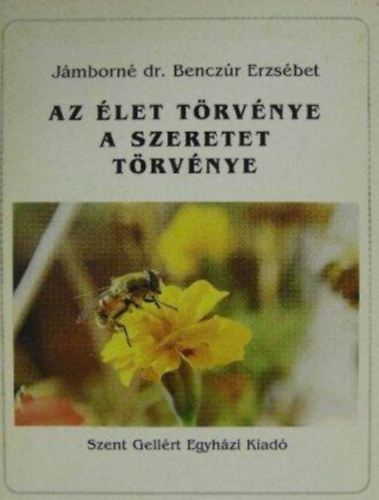 J�mborn� dr. Bencz�r Erzs�bet - Az �let t�rv�nye a szeretet t�rv�nye