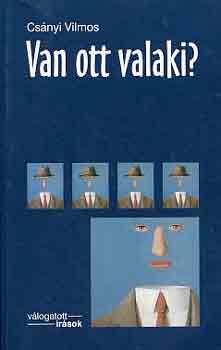Csányi Vilmos - Van ott valaki?