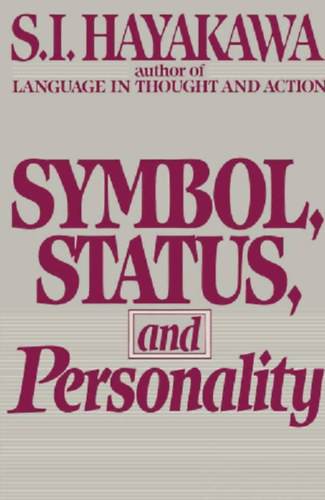 S.I. Hayakawa - Symbol, Status, and Personality