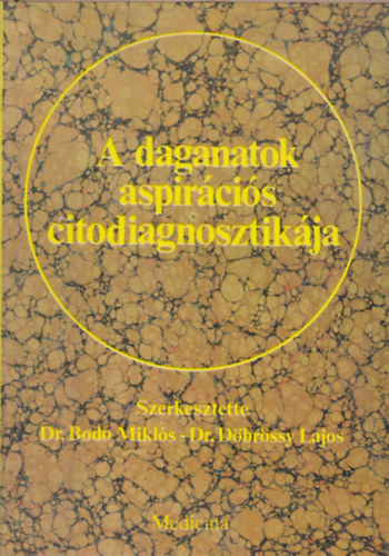 Dr. Bod Mikls; Dbrssy Lajos - A daganatok aspircis citodiagnosztikja