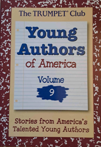 The Trumpet Club - Young Authors of America Volume 9