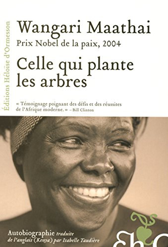 Wangari Maathai - Celle Qui Plante Les Arbres