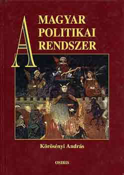 K�r�s�nyi Andr�s, Dr. T�r�k G�bor T�th Csaba - A magyar politikai rendszer