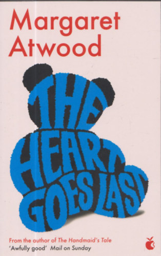 Margaret Atwood - The heart goes last