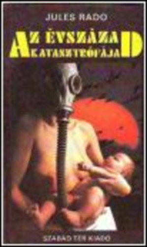 Jules Rado - Az évszázad katasztrófája