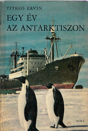 Titkos Ervin - Egy v az Antarktiszon