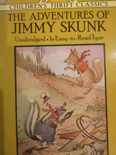 Thornton W. Burgess - The Adventures of Jimmy Skunk (Unabridged - In Easy-to-Read Type)