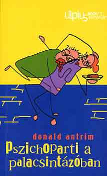 Donald Antrim - Pszichoparti a palacsint�z�ban