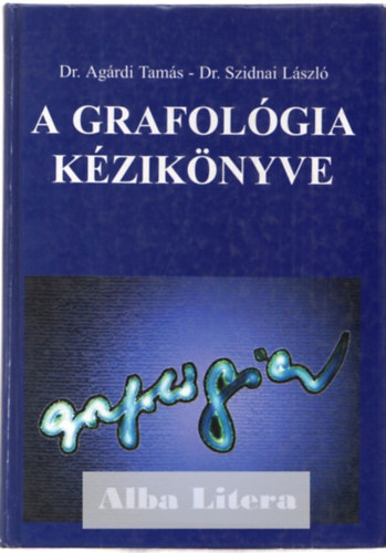 Dr. Ag�rdi T.-Dr. Szidnai L. - A grafol�gia k�zik�nyve
