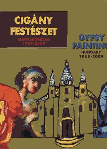 Zsig Jen  (fszerk.) - Cigny festszet - Magyarorszg 1969-2009