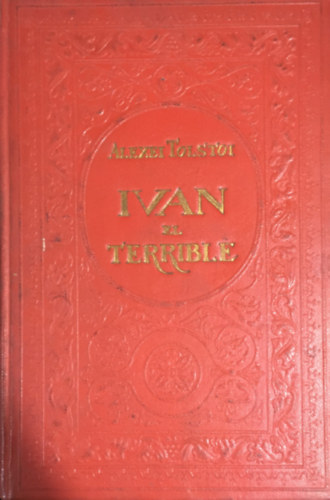 Alexei Tolstoi - Ivan El Terrible