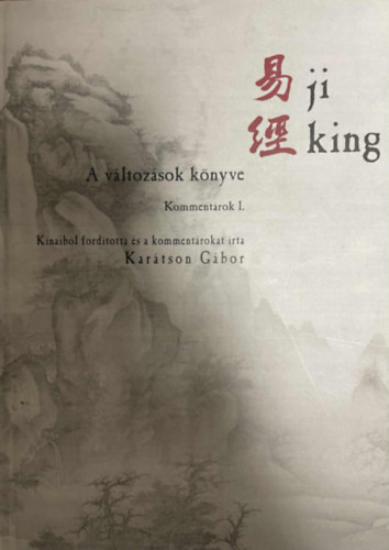 Kartson Gbor - Ji king: A vltozsok knyve I.