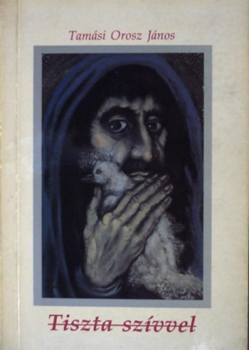 Tamási Orosz János - Tiszta szívvel