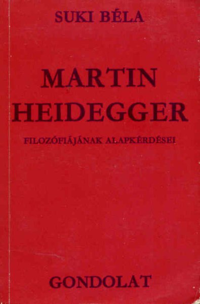 Suki Bla - Martin Heidegger filozfijnak alapkrdsei