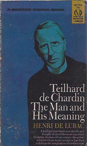 Henri De Lubac - Teilhard de Chardin - The Man and His Meaning