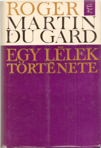 Roger Martin Du Gard - Egy llek trtnete