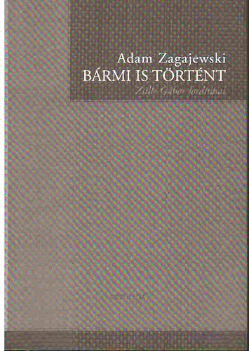 Adam Zagajewski - B�rmi is t�rt�nt