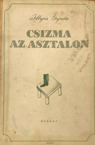 Illy�s Gyula - Csizma az asztalon