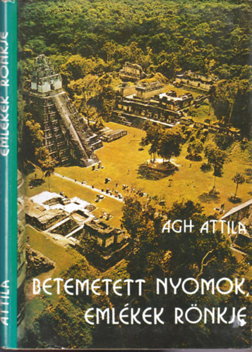 gh Attila - Betemetett nyomok, emlkek rnkje