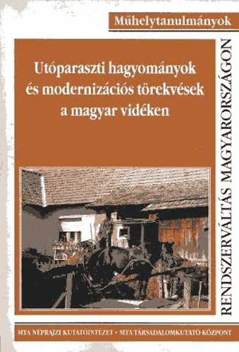 Szarvas,... Szerk.: Schwarz - Utóparaszti hagyományok és modernizációs törekvések a magyar vidéken