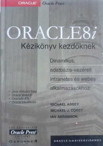 Michaelj.; Abramson, Ian; Abbey, Michael Corey - Oracle 8i kziknyv kezdknek