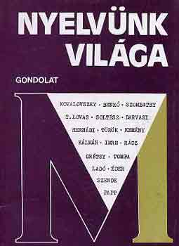 Kovalovszky Mikl�s  (szerk.) - Nyelv�nk vil�ga