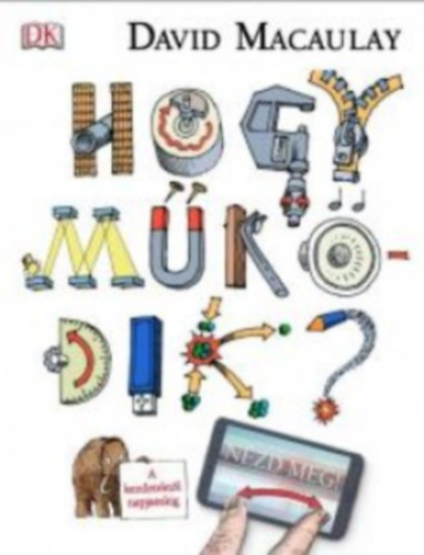 David Macaulay - Hogy m�k�dik?