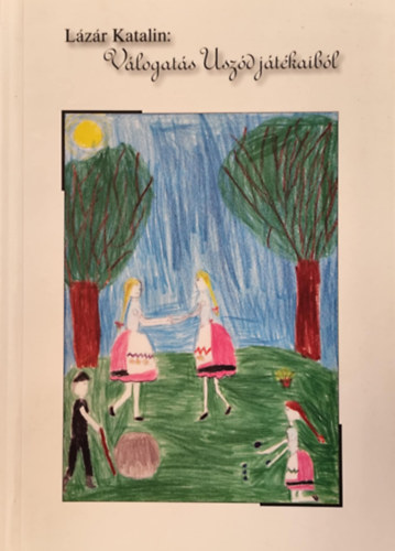 Lázár Katalin - Válogatás Uszód játékaiból