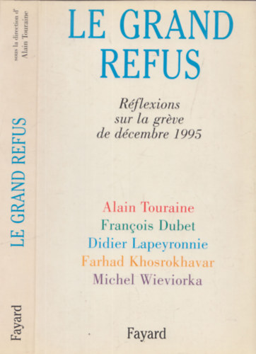 Touraine-Dubet-Lapeyronnie-Khosrokhavar-Wieviorka - Le Grand Refus (Rflexions sur la grve de dcembre 1995)