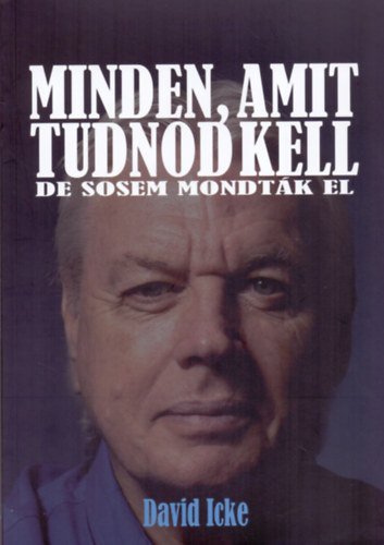 David Icke - Minden, amit tudnod kell de sosem mondtk el I.