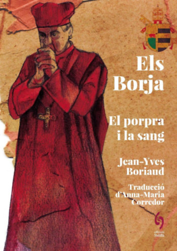 Jean-Yves Boriaud - Els Borja - El porpra i la sang (kataln nyelven)