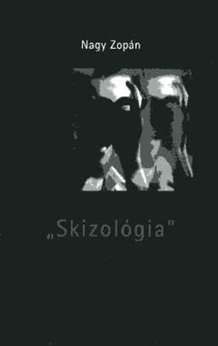 Nagy Zopn - "Skizolgia" - ("ber lmok, julsok")