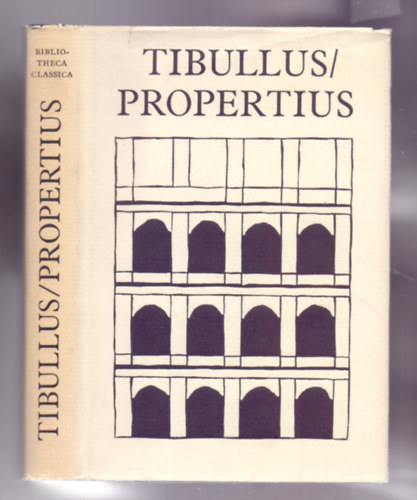 Katona Tams  (szerk.) - Tibullus s Propertius sszes kltemnyei