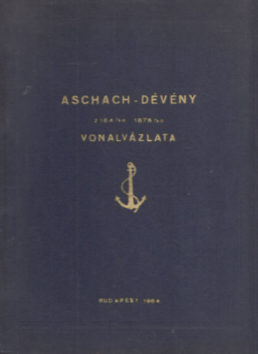 Horv�th Imre, Kov�cs N�ndor - Aschach-D�v�ny vonalv�zlata 2164 fkm-1876 fkm