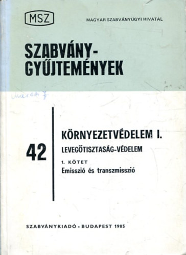 Krnyezetvdelem I. - Levegtisztasg-vdelem 1. ktet Emisszi s transzmisszi (MSZ Szabvnygyjtemnyek 42.)