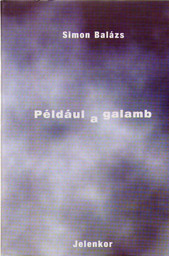 Simon Bal�zs - P�ld�ul a galamb