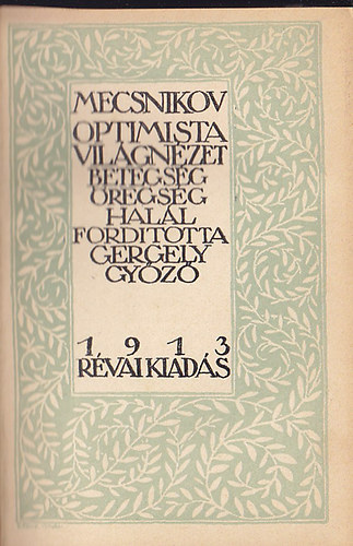 Mecsnikov - Optimista vil�gn�zet (Betegs�g, �regs�g, hal�l)- Vil�gk�nyvt�r