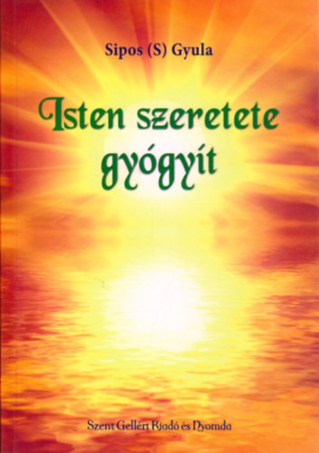 Spos  Gyula (S) - Isten szeretete gygyt