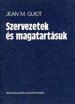 Jean M. Guiot - Szervezetek s magatartsuk