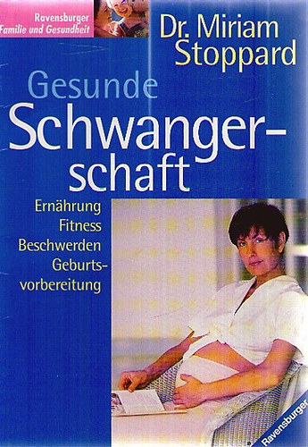 Gesunde Schwangerschaft - Ernahrung / Fitness / Beschwerden / Geburstvorbereitung