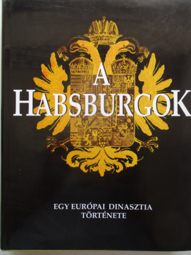 Pohl-Vocelka - A Habsburgok-egy eurpai dinasztia trtnete