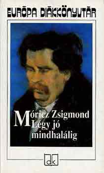 Mricz Zsigmond - Lgy j mindhallig