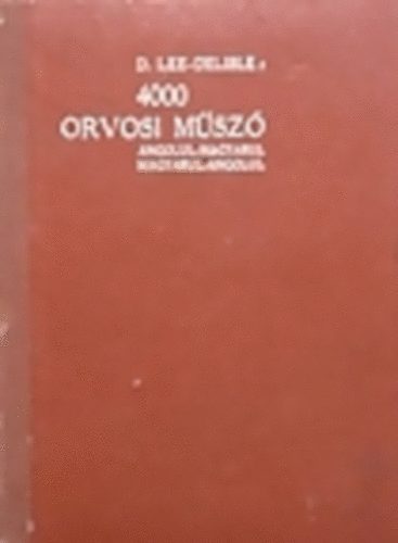 D. Lee-Delisle - 4000 orvosi műszó angolul-magyarul, magyarul-angolul