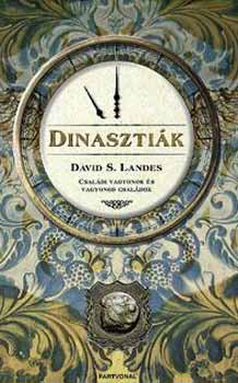 David S. Landes - Dinaszti�k - Csal�di vagyonok �s vagyonos csal�dok