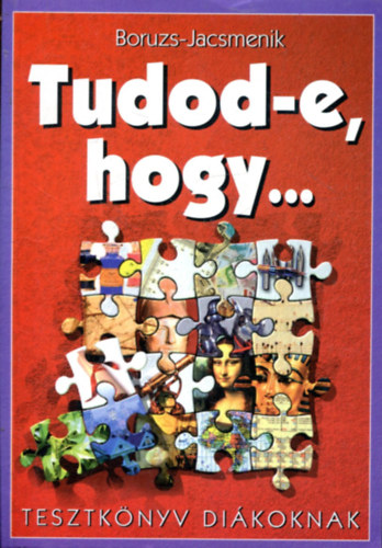 Boruzsnéjacsmenik Erika; Boruzs János - Tudod-e, hogy... Tesztkönyv diákoknak