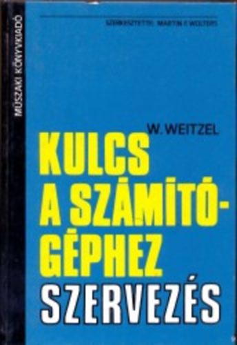 W. Weitzel - Kulcs a szmtgphez (szervezs)