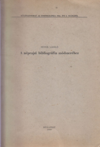 Pter Lszl - A nprajzi bibliogrfia mdszerhez (dediklt)