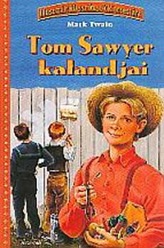 Mark Twain - Tom Sawyer kalandjai - Illusztr�lt klasszikusok kincsest�ra