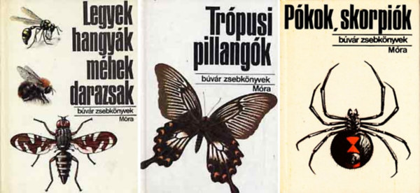 Dr. Mczr Lszl, Cspe Magdolna (rajzolta), Szalkay Jzsef, Pl Jnos (rajzolta), Mszros Zoltn, Gl Imre Jnos (rajzolta) - 3 db Bvr zsebknyv - zeltlbak: Legyek, hangyk, mhek, darazsak + Pkok, skorpik + Trpusi pillangk