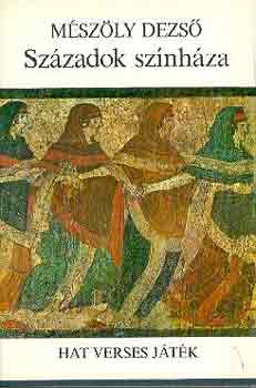 Mszly Dezs - Szzadok sznhza